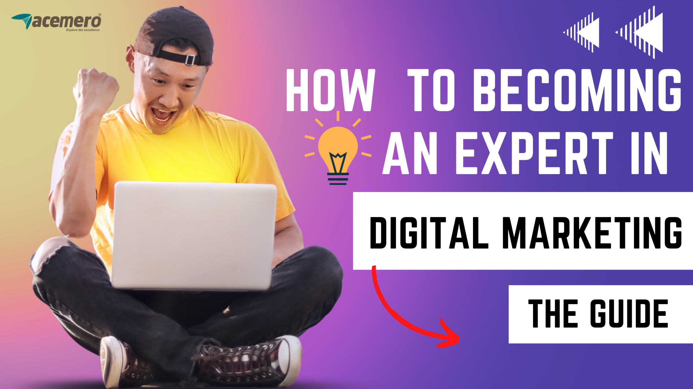 Becoming an Expert in Digital Marketing: The Guide